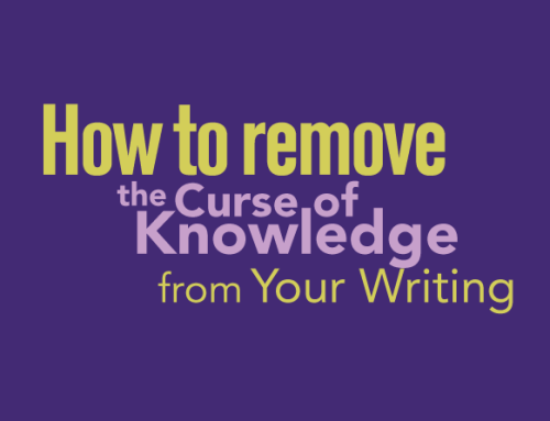 How to Remove the Curse of Knowledge from Your Writing