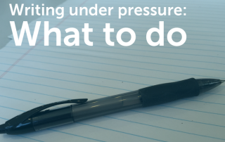 wrting under pressure: what to do